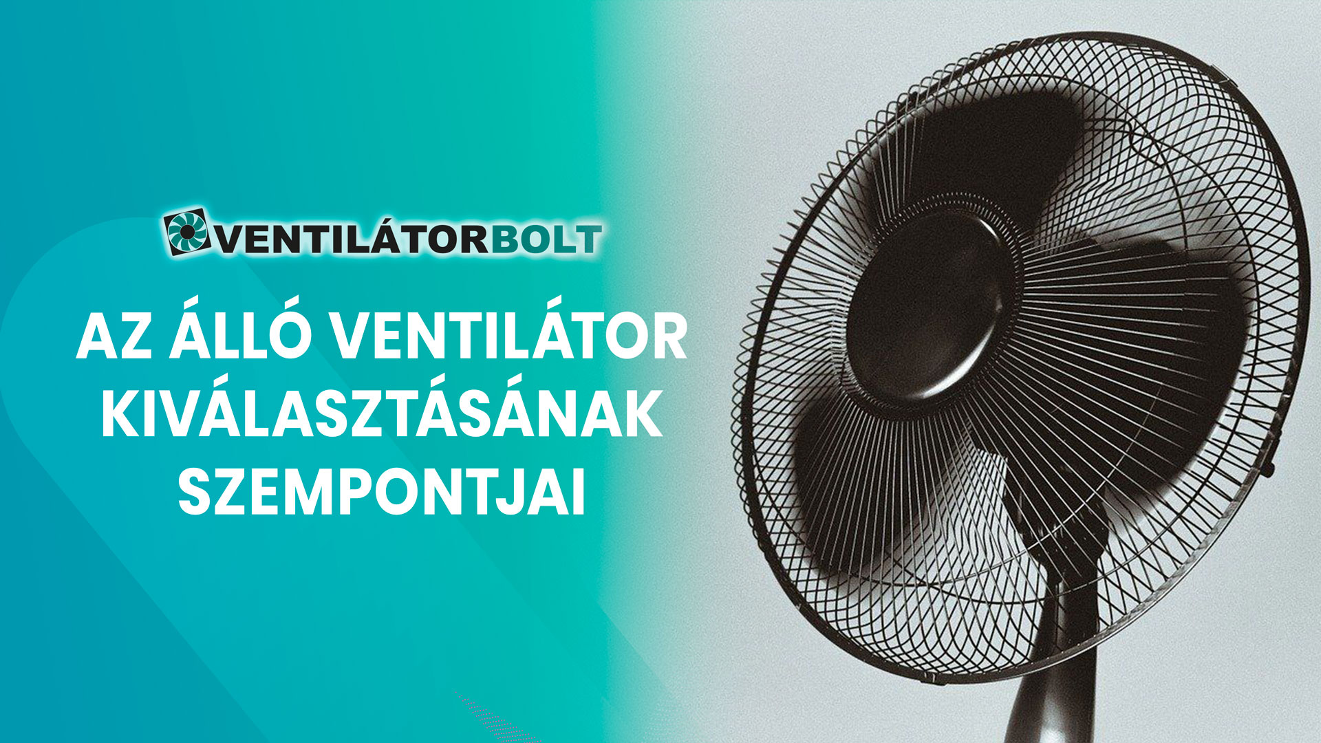 Az álló ventilátor kiválasztásának szempontjai