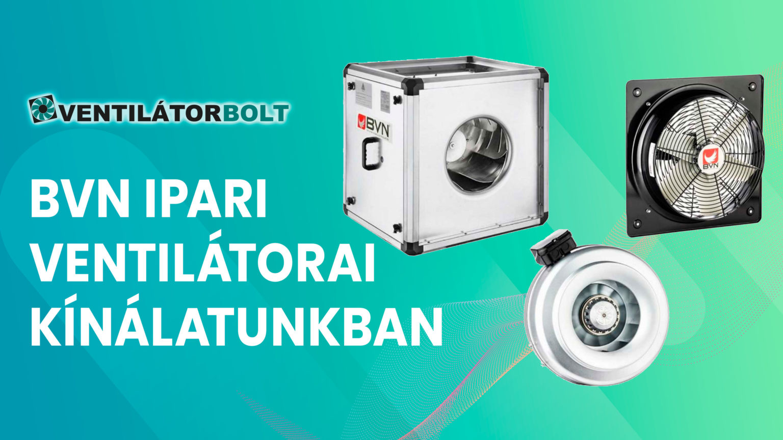 Megérkeztek a BVN ipari ventilátorai a webáruházba!