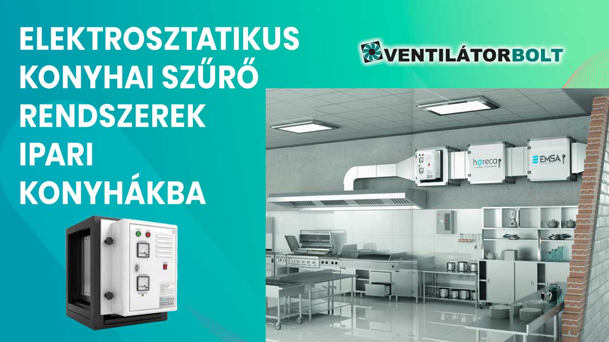 A nagykonyhai szagelszívó új generációja: elektrosztatikus konyhai szűrő szénszűrővel