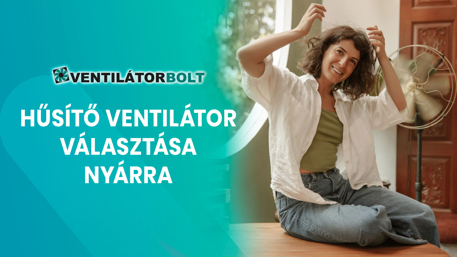 Hűsítő ventilátor választása nyárra