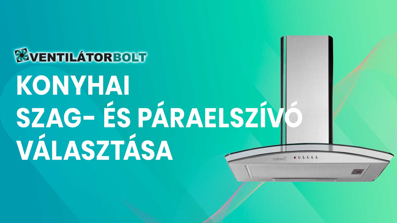 Konyhai szag- és páraelszívó kínálatunk
