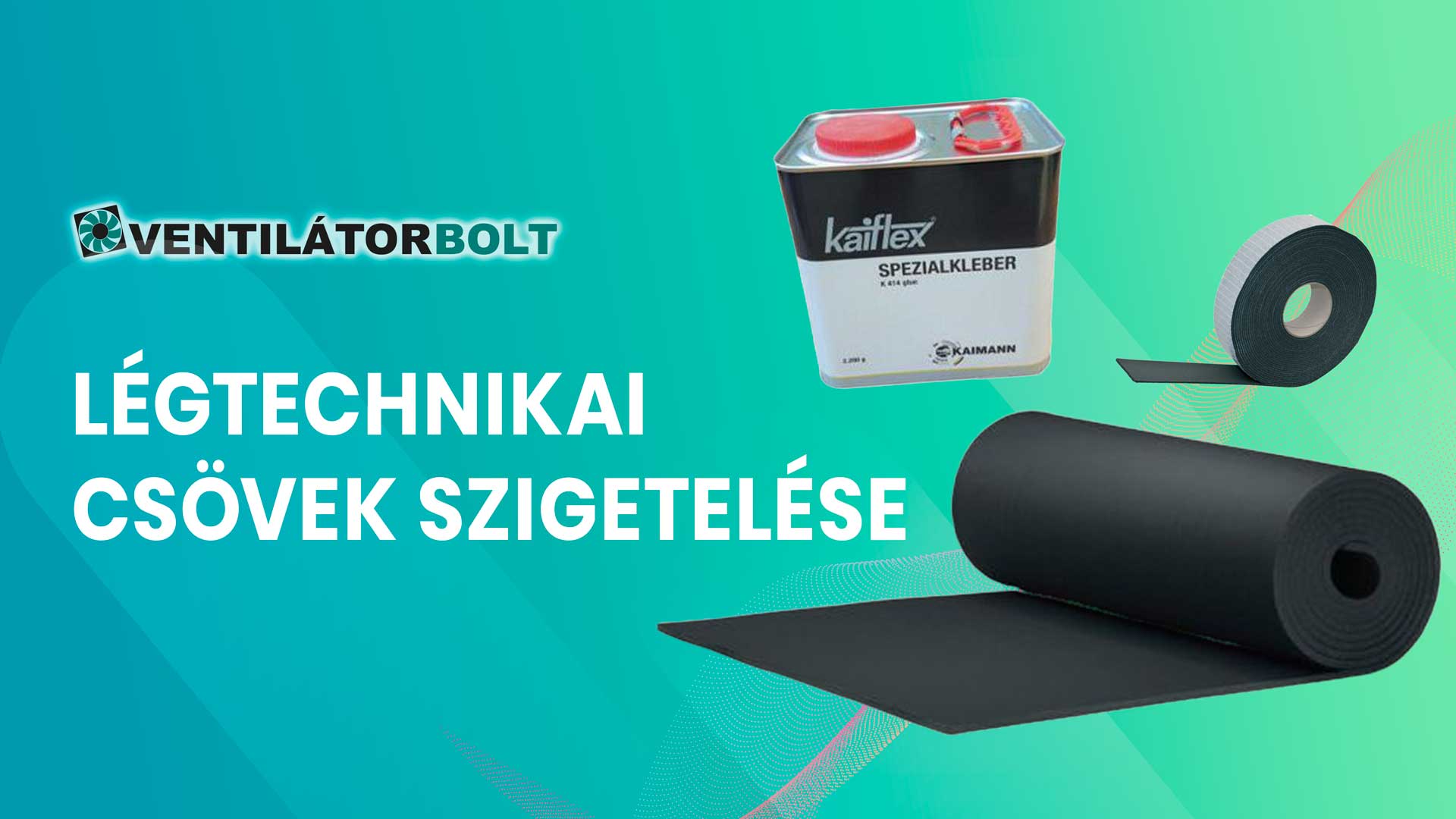 Légtechnikai csövek szigetelése