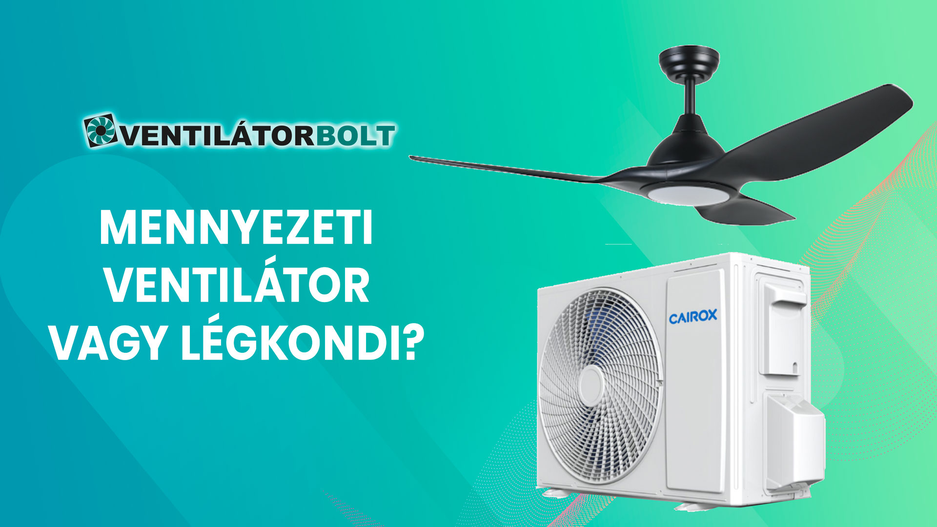 Mennyezeti ventilátor vagy légkondi?