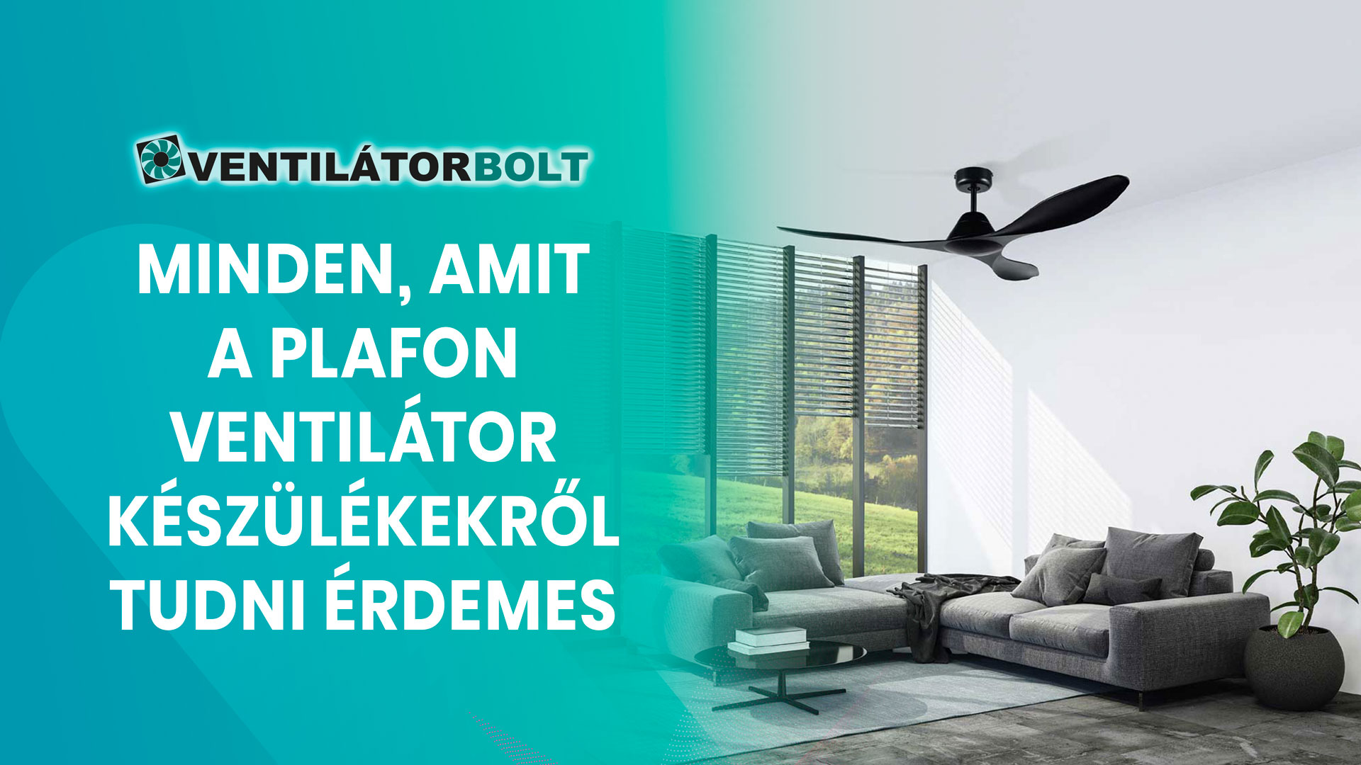 Minden, amit a plafon ventilátor készülékekről tudni érdemes
