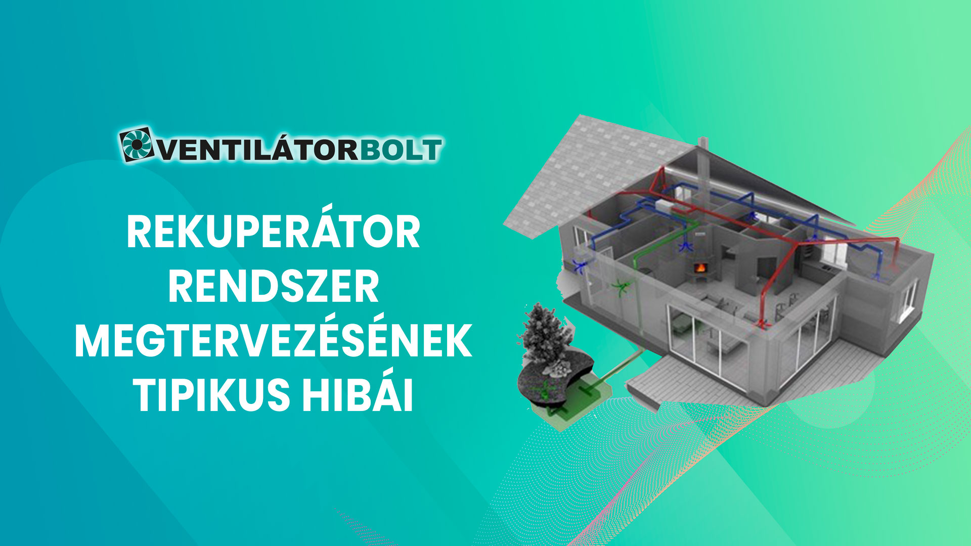Rekuperátor rendszer megtervezésének tipikus hibái