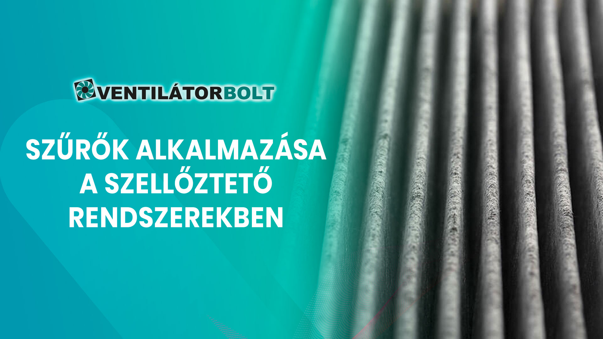 Szűrők alkalmazása a szellőztető rendszerekben