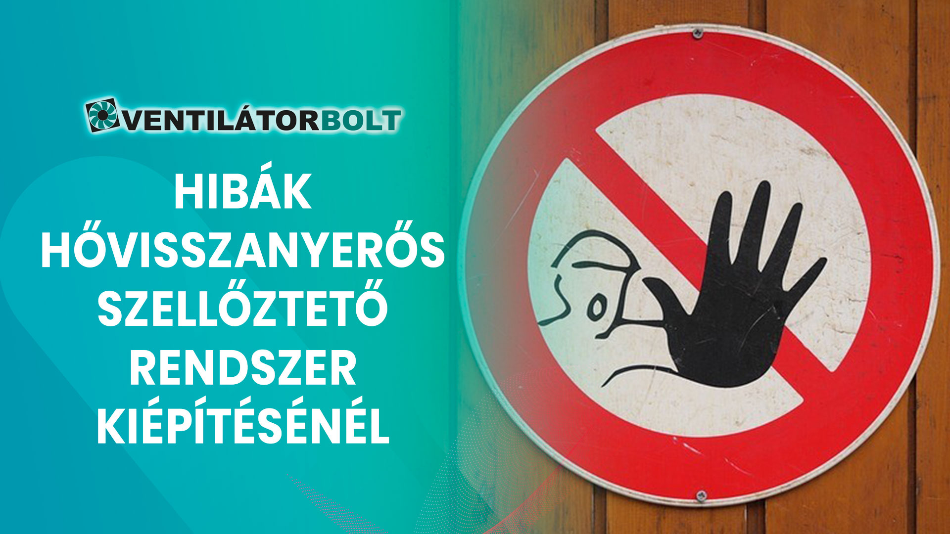 Hibák hővisszanyerős szellőztető rendszer kiépítésénél