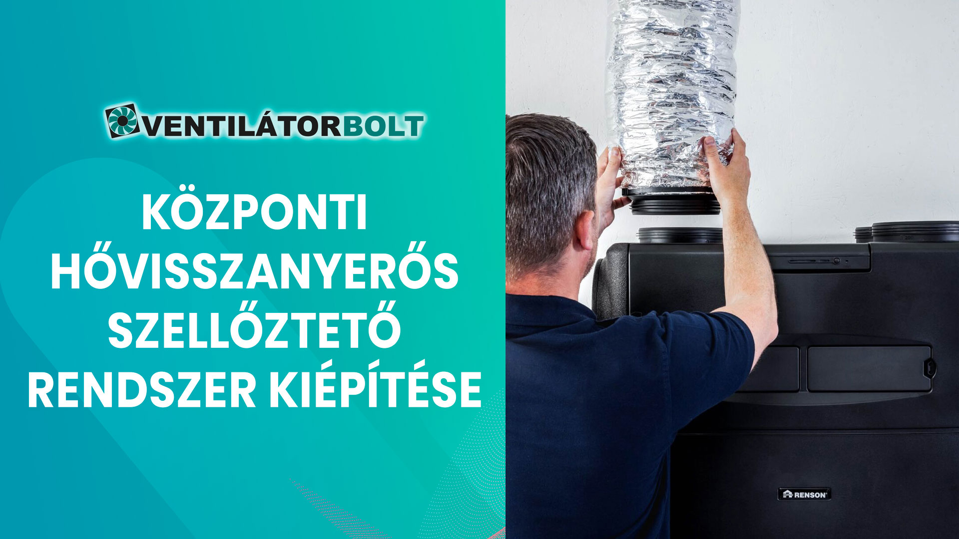 Központi hővisszanyerős szellőztető rendszer kiépítése