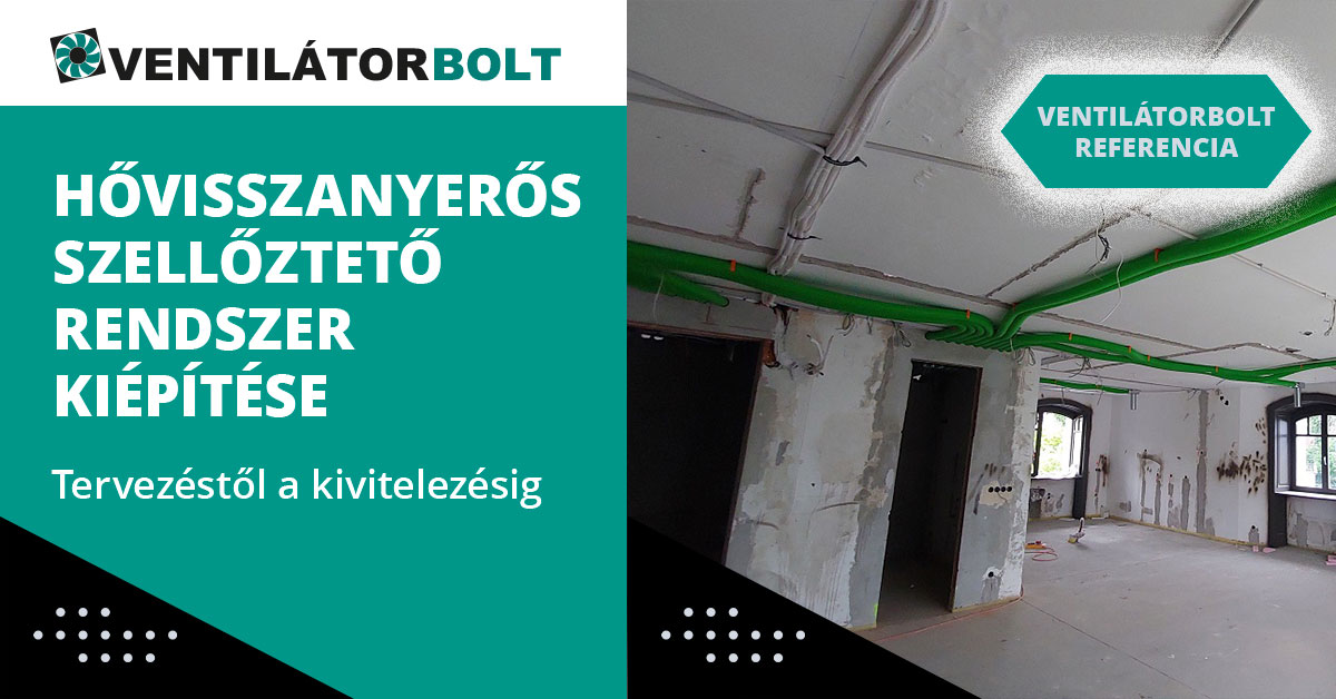 Referencia: Hővisszanyerős szellőztető rendszer kivitelezése Budapest